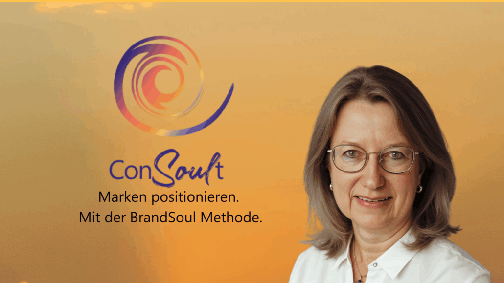 Portrait von Petra Staudenmaier mit ConSoult Logo und dem Claim „Marken positionieren. Mit der BrandSoul Methode.“ – Positionierungsberatung für Marken.